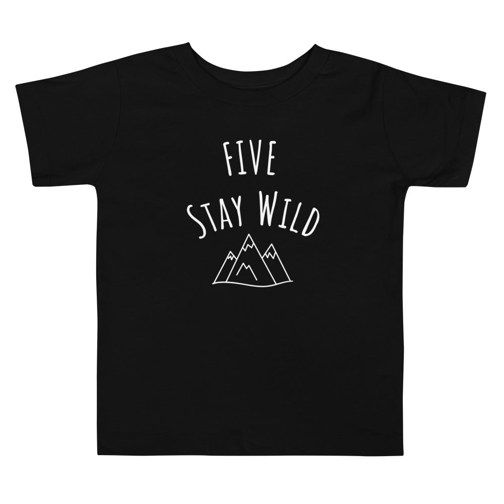 Toddler Short Sleeve Tee - Five stay wild